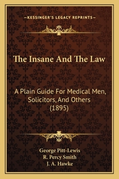 Paperback The Insane And The Law: A Plain Guide For Medical Men, Solicitors, And Others (1895) Book