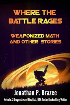 Paperback Where the Battle Rages: Weaponized Math and Other Stories Book