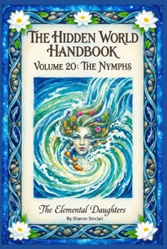 The Nymphs (The Hidden World Handbook Series)