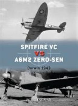 Paperback Spitfire VC Vs A6m2/3 Zero-Sen: Darwin 1943 Book