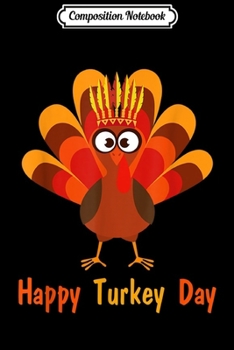 Composition Notebook: Thanksgiving Happy Turkey Day Fall season happy thanksgiving  Journal/Notebook Blank Lined Ruled 6x9 100 Pages