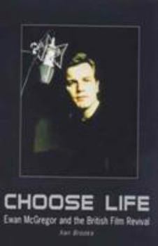 Paperback Choose Life: Ewan McGregor and the British Film Revival Book