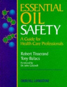 Hardcover Essential Oil Safety: A Guide for Health Care Professionals Book