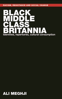 Paperback Black Middle-Class Britannia: Identities, Repertoires, Cultural Consumption Book