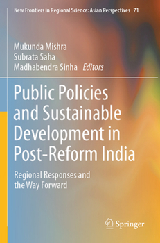 Public Policies and Sustainable Development in Post-Reform India: Regional Responses and the Way Forward