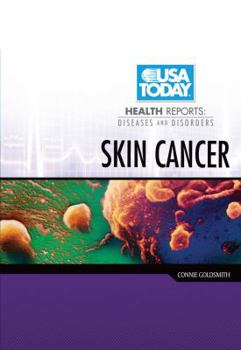 Skin Cancer - Book  of the USA TODAY Health Reports: Diseases and Disorders