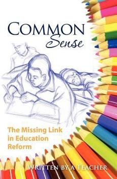 Paperback Common Sense: The Missing Link in Education Reform Book