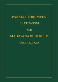 Hardcover Parallels Between Platonism and Mahayana Buddhism Book