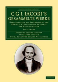 Paperback C. G. J. Jacobi's Gesammelte Werke: Herausgegeben Auf Veranlassung Der Königlich Preussischen Akademie Der Wissenschaften [German] Book