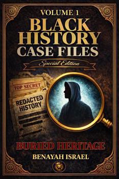 Black History Case Files: Buried Heritage Special Edition