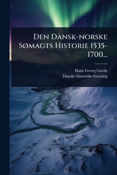 Paperback Den Dansk-norske SÃ, magts Historie 1535-1700... [Danish] Book