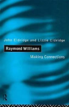 Paperback Raymond Williams: Making Connections Book