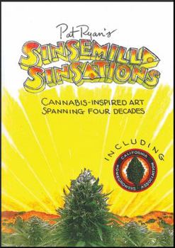 Paperback Sinsemilla Sinsations: Cannabis-Inspired Art Spanning Four Decades Book