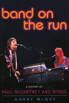 Paperback Band on the Run: A History of Paul McCartney and Wings Book