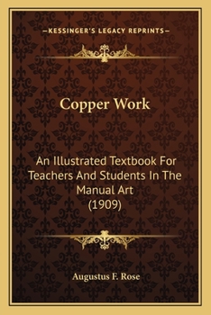 Paperback Copper Work: An Illustrated Textbook For Teachers And Students In The Manual Art (1909) Book