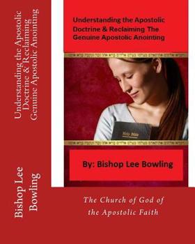Understanding the Apostolic Doctrine & Reclaiming Genuine Apostolic Anointing: The Church of God of the Apostolic Faith