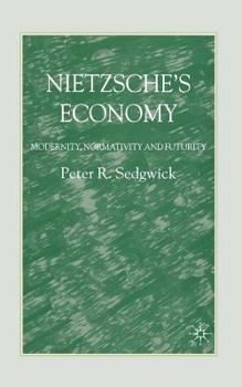 Paperback Nietzsche's Economy: Modernity, Normativity and Futurity Book