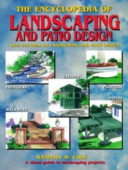 Paperback The Encyclopedia of Landscaping and Patio Design: Over 325 Ideas for Landscaping and Patio Design Book
