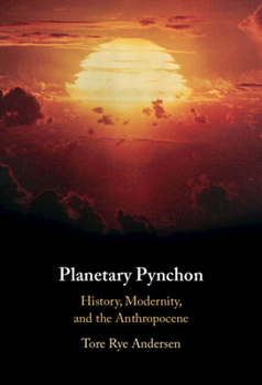 Hardcover Planetary Pynchon: History, Modernity, and the Anthropocene Book