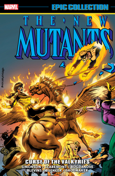 Curse of the Valkyries - Book #6 of the New Mutants Epic Collection