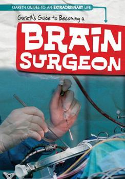 Library Binding Gareth's Guide to Becoming a Brain Surgeon Book