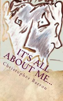 Paperback It's All about Me: ... or Is It? Book