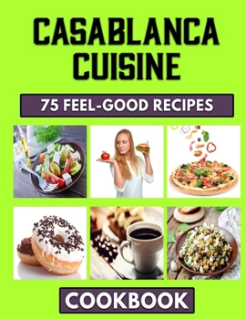 Casablanca Cuisine: Clean & Healthy Eating