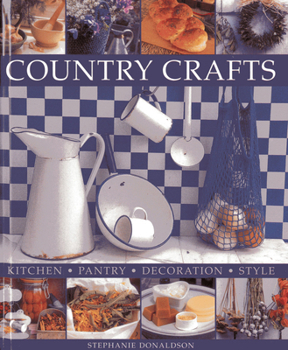 Hardcover Country Crafts: Kitchen, Pantry, Decoration, Style Book