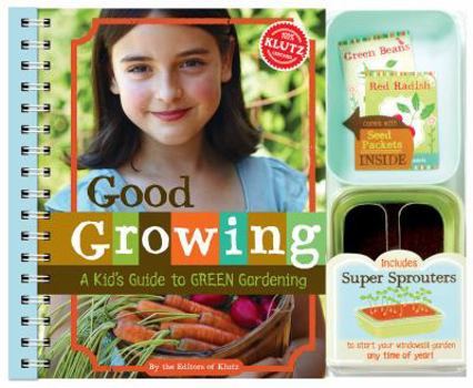 Hardcover-spiral Good Growing: A Kid's Guide to Green Gardening Book