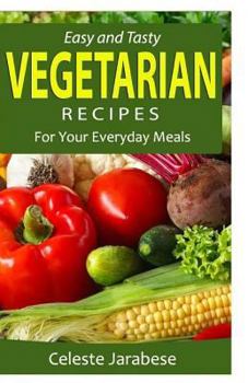 Paperback Easy and Tasty VEGETARIAN Recipes: For Your Everyday Meals Book