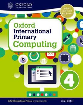 Paperback Oxford International Primary Computing Student Book 4 Book