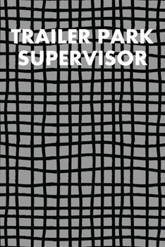 Paperback Trailer Park Supervisor: College Ruled Notebook 6"x9" 120 Pages Book