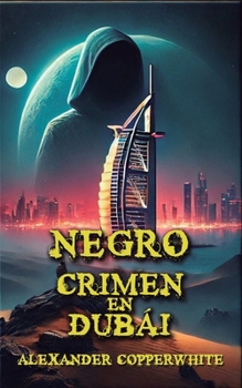 Negro - Crimen en Dubái: Los casos de Francisco Valiente Polillas (Libro de bolsillo) (Spanish Edition)
