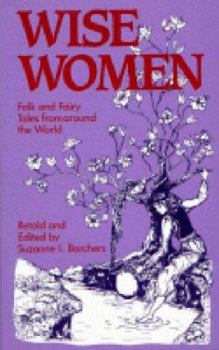 Hardcover Wise Women: Folk and Fairy Tales from Around the World Book
