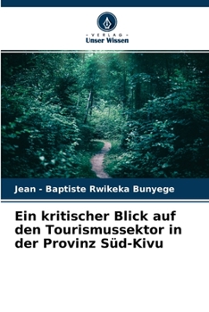 Paperback Ein kritischer Blick auf den Tourismussektor in der Provinz Süd-Kivu [German] Book