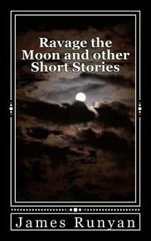 Paperback Ravage the Moon and other Short Stories Book