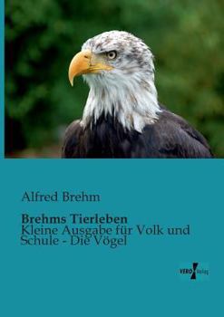 Paperback Brehms Tierleben: Kleine Ausgabe für Volk und Schule - Die Vögel [German] Book