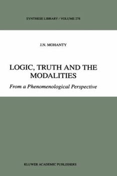 Hardcover Logic, Truth and the Modalities: From a Phenomenological Perspective Book