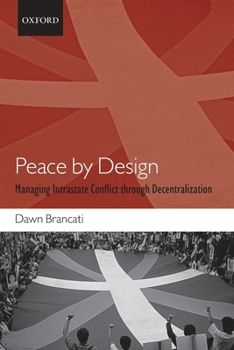 Paperback Peace by Design: Managing Intrastate Conflict Through Decentralization Book