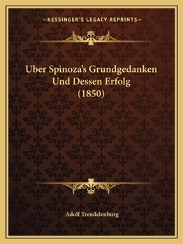 Paperback Uber Spinoza's Grundgedanken Und Dessen Erfolg (1850) [German] Book