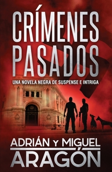 Paperback Crímenes Pasados: Una novela negra de suspense e intriga [Spanish] Book