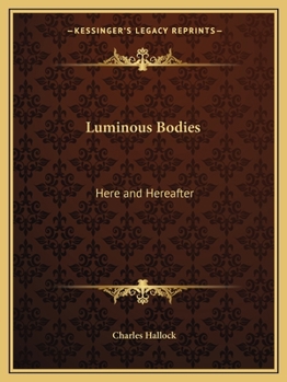 Paperback Luminous Bodies: Here and Hereafter Book