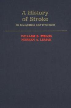 Hardcover A History of Stroke: Its Recognition and Treatment Book