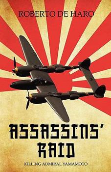 Paperback Assassins' Raid: Killing Admiral Yamamoto Book