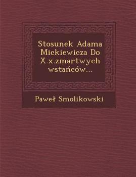 Paperback Stosunek Adama Mickiewicza Do X.x.zmartwychwsta&#324;ców... [Polish] Book