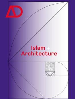 Islam + Architecture - Book  of the Architectural Design