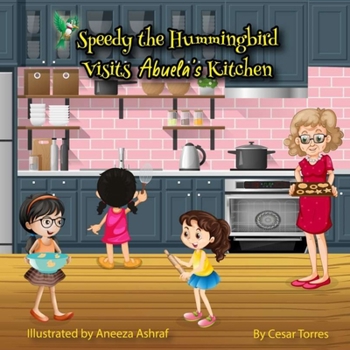 Paperback Speedy the Hummingbird Visits Abuela's Kitchen Book