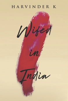 Paperback Wifed In India: From Shadows to Light: A Wife's Quest Book