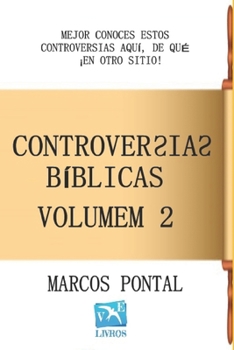 Paperback Controversias Bíblicas - Volumem 2: Mejor conoces estos controversias aquí, de qué ¡en otro sitio! [Spanish] Book