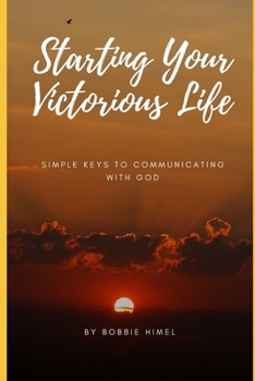 Paperback Starting your Victorious Life: Simple ways to communicate with God Book